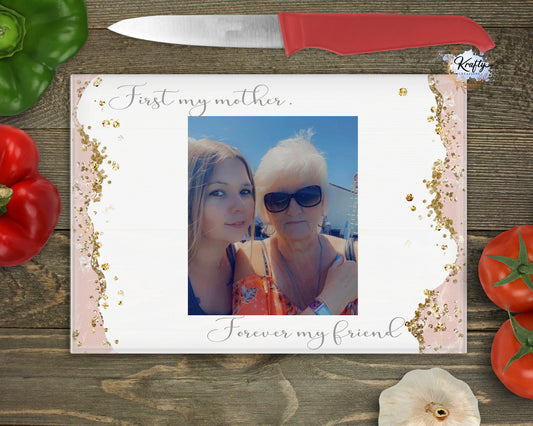 Photo Chopping Board - First my mother